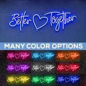 Neon Sign "Better Together" - Choose your Size and Color!