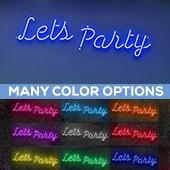 Neon Sign "Lets Party" - Choose your Size and Color!