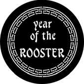 Year Of The Rooster - Stock Gobo for Gobo Light Projectors - Choose your size!