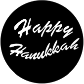 Happy Hanukah - Stock Gobo for Gobo Light Projectors - Choose your size!